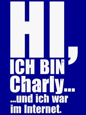 cover image of Hi, ich bin Charly...